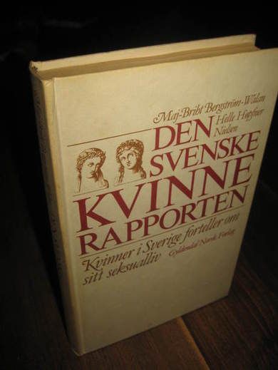 DEN SVENSKE KVINNERRAPPORTEN. Svenske kvinner forteller om sitt seksualliv. 1982.