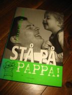 RØED: STÅ PÅ- PAPPA. 2004.
