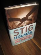 HOLMÅS, STIG: TROMMESLAGEREN FRA TOURIGO. 2005. 