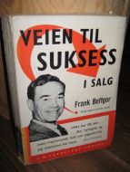 Bettger: VEIEN TIL SUKSESS I SALG. 1953.