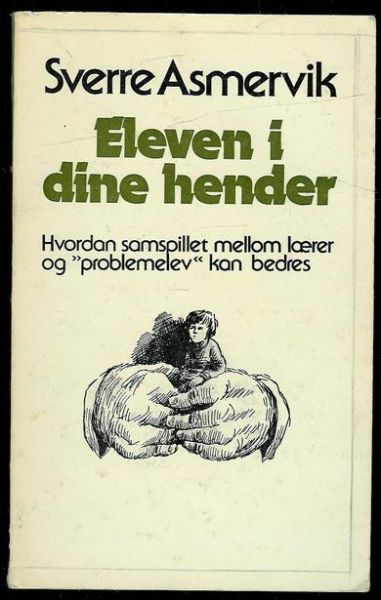 Asmervik, Sverre: Eleven i dine hender. 1974