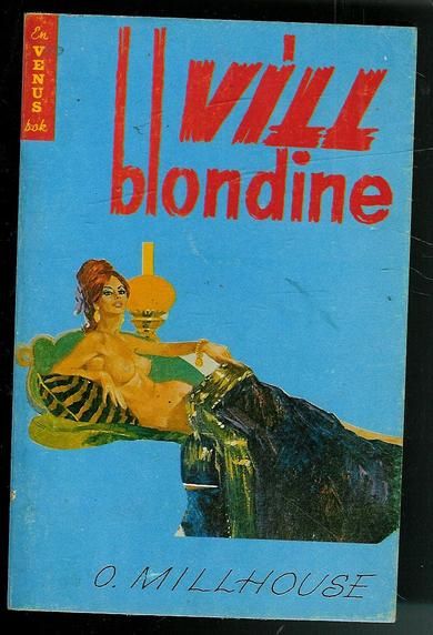 MILLHAUSE: VILL BLONDINE
