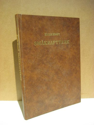 KRAFT, KALLE: SMÅKRAFTVERK. 1982.