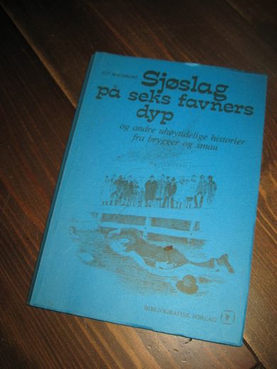 MALMBERG: Sjøslag på seks favners dyp - og andre fortellinger fra brygger og smau 1978