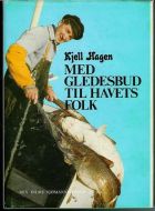 Hagen, Kjell: MED GLEDESBUD TIL HAVETS FOLK. Den Indre Sjømannsmission 100 år. 1980.