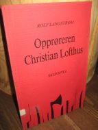 LANGSTRØM: Opprøreren Christian Løfthus. 1985.