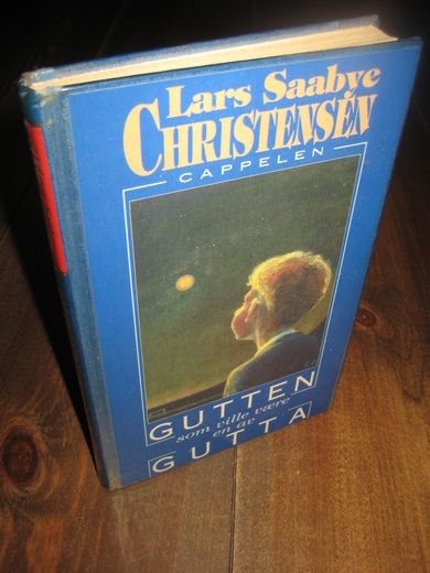 CHRISTENSEN, LARS SAABYE: GUTTEN som ville vere en av GUTTA. 1992.