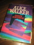 WALKER, ALICE: FARGEN BORTENFOR. 1984. 
