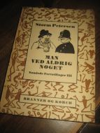 Pedersen, Storm: MAN VED ALDRIG NOGET. 1949.