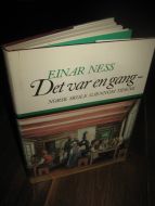 NESS, EINAR: Det var en gang- Norsk skole gjennom tidene. 1989.