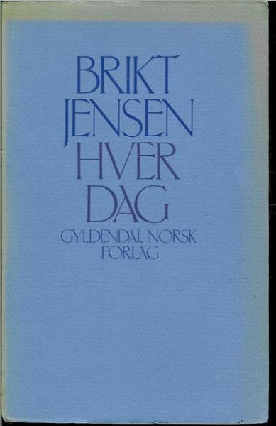 Jensen, Brikt: HVER DAG. 1979.