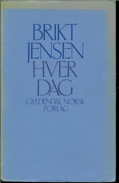 Jensen, Brikt: HVER DAG. 1979.