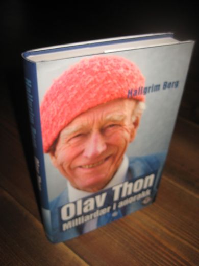 Berg, Halgrim: Olav Thon. Miliardær i anorakk. 2008.