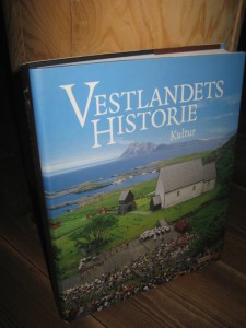 Vigmostad - Bjørke: VESTLANDETS HISTORIE. Kultur. 2006.