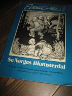 Auensen, Ellen: SE NORGES BLOMSTERDAL. 1972.
