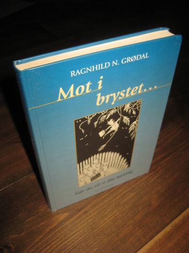 GRØDAL: Mot i brystet Når du skal si din mening…1989