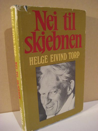 TORP, HELGE EIVIND: Nei til skjebnen. 1977.