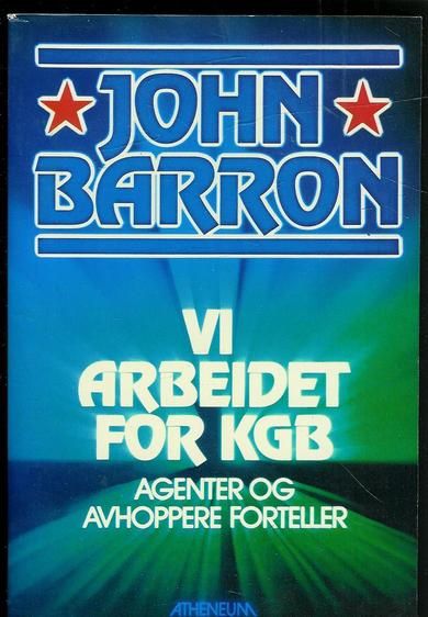 BARRON, JOHN. VI ARBEIDET FOR KGB. 1985
