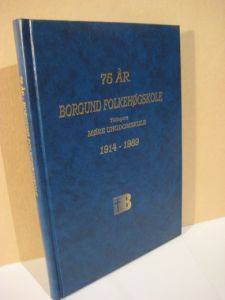 Giskeødegård, Petter m. fl.: 75 ÅR BORGUND FOLKEHØGSKOLE. Tidlegare MØRE UNGDOMSSKULE. 1914-1989.