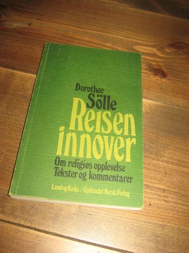 SØLLE Reisen innover Om religiøs opplevelse Tekster og kommentarer 1980