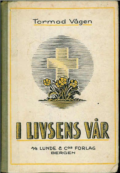 Tormod Vågen: I LIVETS VÅR. 1933