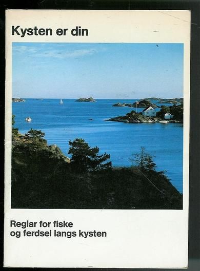 Kysten er din Reglar for fiske og fedsel langs kysten 1987
