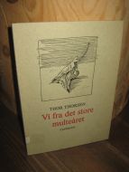 THORSEN, THOR: Vi fra det store multeåret. 1969.