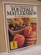 FOGTDALS MATLEKSIKON. All verdens oppskrifter fra A til Å. Bok nr 1. 1982.