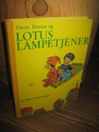 Rønningen: Titten, Bastian og LOTUS LAMPETJENER. 1971.