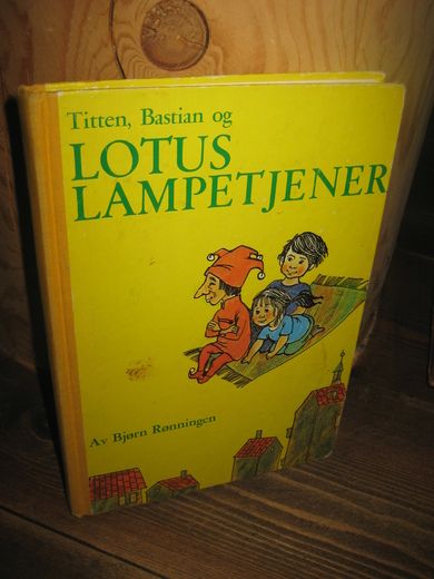 Rønningen: Titten, Bastian og LOTUS LAMPETJENER. 1971.