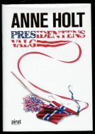 HOLT, ANNE: PRESIDENTENS VALG. 2006