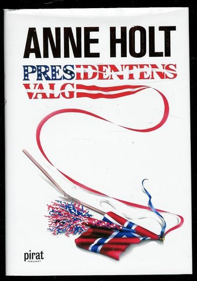 HOLT, ANNE: PRESIDENTENS VALG.  2006