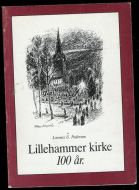 Pedersen: Lillehammer kirke 100 år 1982