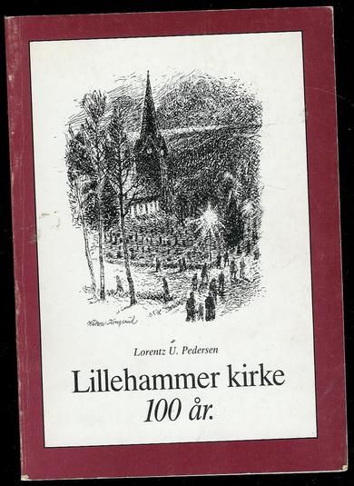 Pedersen: Lillehammer kirke 100 år 1982