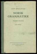 Heggstad Leiv: NORSK GRAMMARIKK Mindre utgåve Sette uplaget 1937