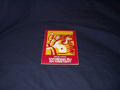 Johansen George: Hvordan bli en kristen ?