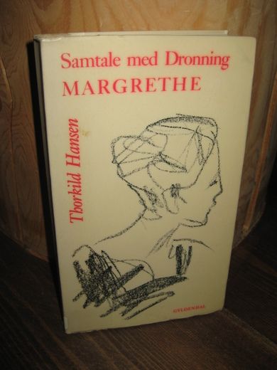 Hansen, Thorkild: Samtale med Dronning MARGRETHE. 1979.