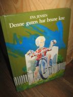 JENSEN, EVA: Denne guten har brune kne. 1987.