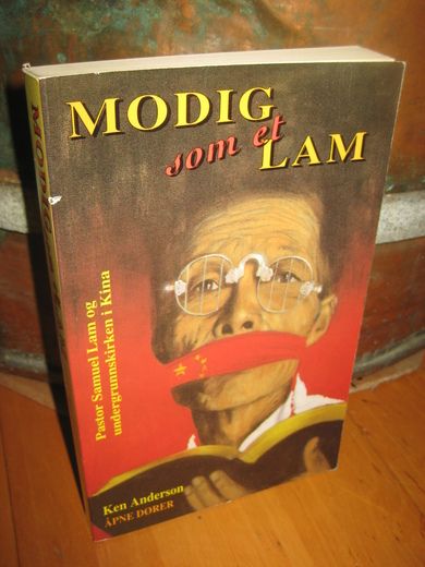 ANDERSON: Modig som et lam. Pastor Samuel Lam og undergrunnskirken i Kina. 1991.