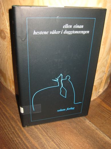 einan: hestene våkner i duggtoneengen. 1989.