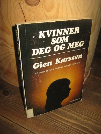 Karssen: KVINNER SOM DEG OG MEG. Et studium over 24 kvinner i Bibelen. 1975.