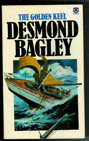 BAGLEY, DESMOND: THE GOLDEN KEEL. 1963.