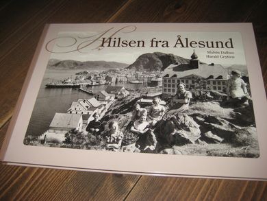Dalhus / Grytten: Hilsen fra Ålesund. 2008.