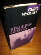 NYQUIST, GERD: STILLE SOM I GRAVEN. 1995.