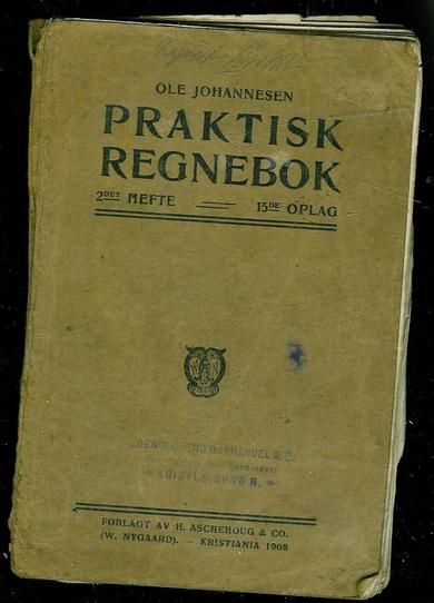 Johannesen: PRAKTISK REGNEBOK. 2det hefte. 1908.