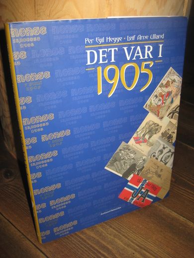 Hegge / Ulland: DET VAR I 1905. 2004.