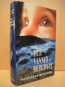 MITCHARD: DER VANNET BLIR DYPT. 1999.