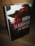 SLAUGHTER, KARIN: DEN NÅDEØSE. 2011.