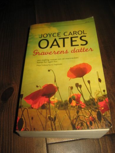 CAROL: OATES Graverens datter 2007