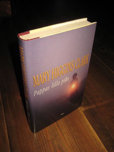 CLARK, MARY HIGGINS: Pappas lille pike. 2003.